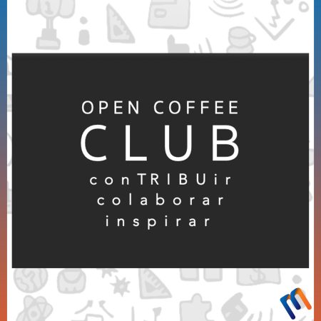 OPEN COFFEE CLUB CDMX: La creación de valor de una tribu de profesionales.